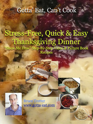 cover image of Stress-Free, Quick & Easy Thanksgiving Dinner "Show Me How" Video and Picture Book Recipes